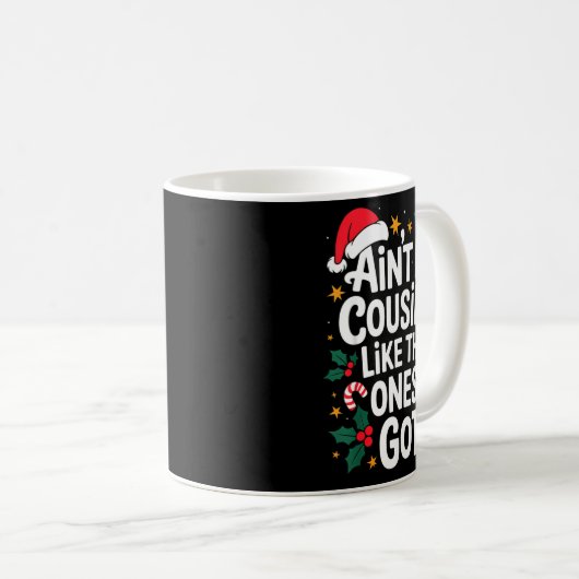 Mug Ain't No Cousins Like The Ones I Got Matching Chri (Devant droit)