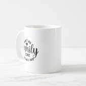 Mug Ain't No Family Like The One I Got Matching Family (Devant gauche)