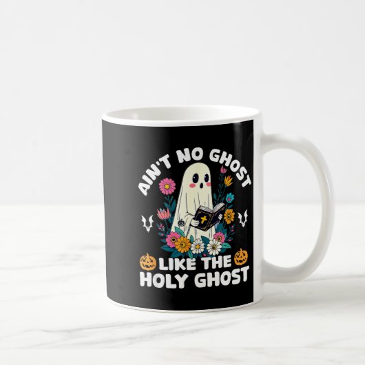 Mug Ain't No Ghost Like The Holy Ghost Jesus Christian (Droite)