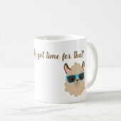 Mug Ain't Nobody Got Time for That Llama Face (Devant droit)