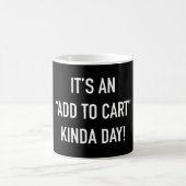 Mug Ajouter à un panier un peu de jour drôle shopping (Centre)