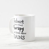 Mug Ajouter un nom n'a pas besoin de thérapie juste pl (Devant gauche)