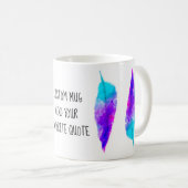 Mug ajouter votre propre citation turquoise violet plu (Devant droit)