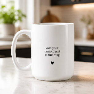 Mug Ajoutez Votre Texte Personnalisé Cœur