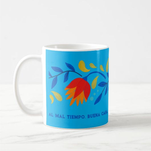 Mug Al Mal Tiempo, Buena Cara Floral mexicain (Gauche)