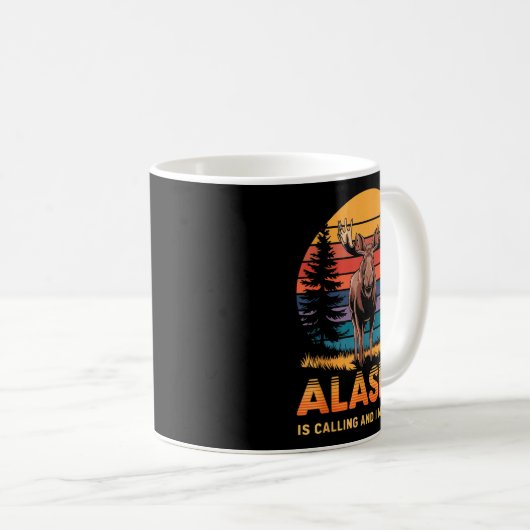 Mug Alaska Is Calling And I Moose Go Funny Animal Love (Devant droit)