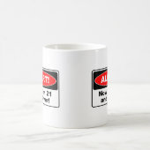 Mug ALERTE ! Maintenant j'ai 21 ans et plus de (Centre)