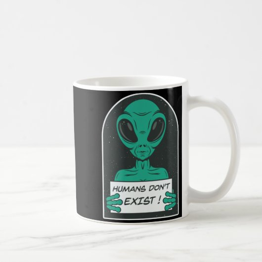 Mug Alien Humans Dont Exist (Droite)