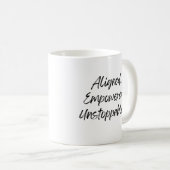 Mug Aligned. Empowered. Unstoppable. (Devant droit)