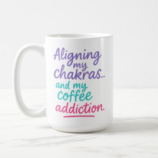 Mug Aligner Mes Chakras et Ma Dépendance au Café (Gauche)