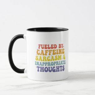 Mug Alimenté Bu Caffeine Sarcasme & Pensée inapproprié