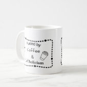 Mug Alimenté par le café et le catholicisme (Devant gauche)