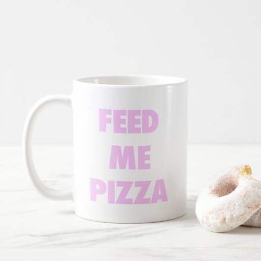 Mug Alimentez-moi la pizza les filles drôles copie de (Avec donut)