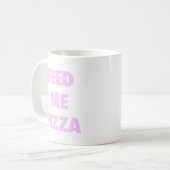 Mug Alimentez-moi la pizza les filles drôles copie de (Devant gauche)