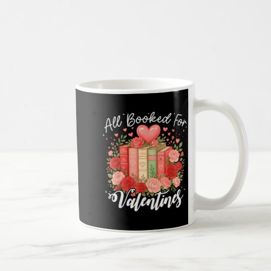 Mug All Booked For Valentine Book Lovers Teacher Girl  (Droite)