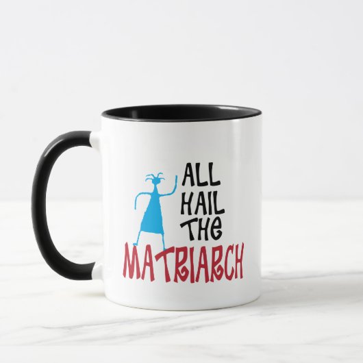 Mug All Hail the Matriarch for mamans (Gauche)