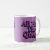 Mug All Hail the Queen 3D Letters Quote (Devant droit)