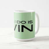 Mug "All I Do Is Win" Minimalist Motivational Message (Devant droit)