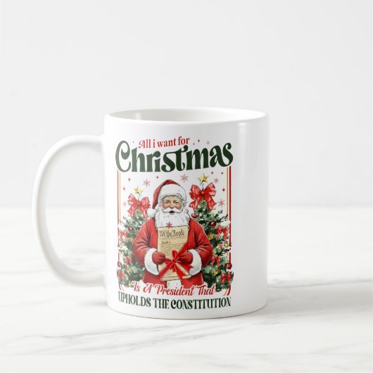 Mug All I Want For Christmas Is A New President Funny (Gauche)