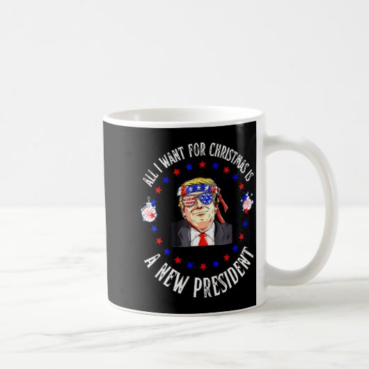 Mug All I Want For Christmas Is A New President Xmas (Droite)