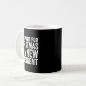 Mug All I Want For Christmas Is A New President Xmas S (Devant gauche)