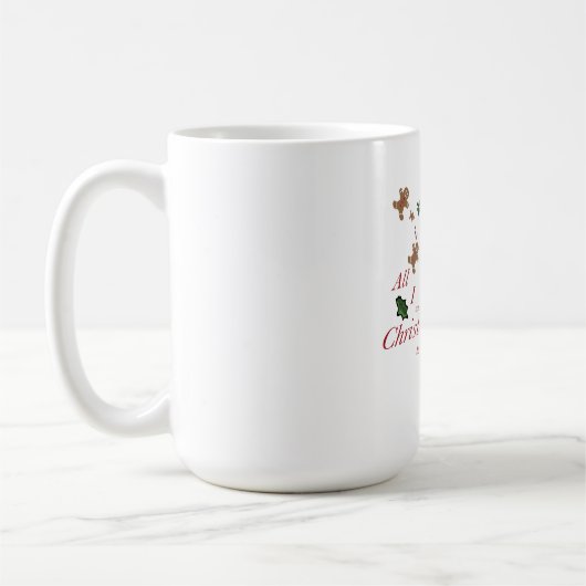 Mug all i want for christmas is cookie (Gauche)