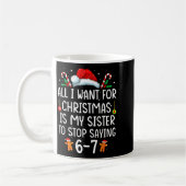 Mug All I Want For Christmas Is My Sister To Stop Sayi (Gauche)