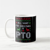 Mug All I Want For Christmas Is Pto Funny Work Office  (Gauche)