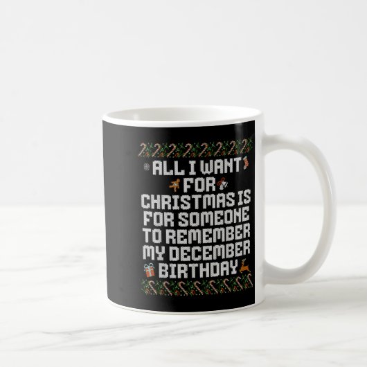 Mug All I Want For Christmas Is Someone Remember My Bi (Droite)