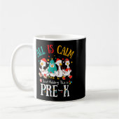 Mug All Is Calm Just Kidding This Is Pre-k Christmas  (Gauche)