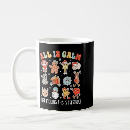 Mug All Is Calm Just Kidding This Is Preschool Funny C (Gauche)