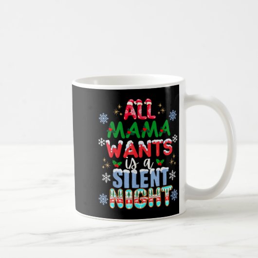 Mug All Mama Wants Is A Silent Night Funny Mom Christm (Droite)