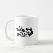 Mug All Trash No Trailer Redneck Ironic Ossum Quote Gi (Gauche)