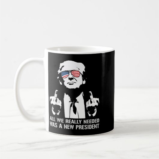 Mug All We Needed Was A New President Finger - Funny T (Gauche)