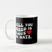 Mug All You Need Is Love And Data Funny Valentine Data (Gauche)