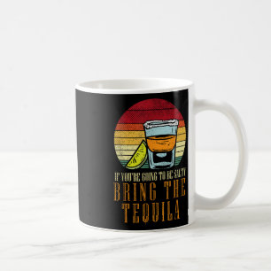 Mug Aller Salé Apporter Tequila Drôle Cinco De Mayo Dr