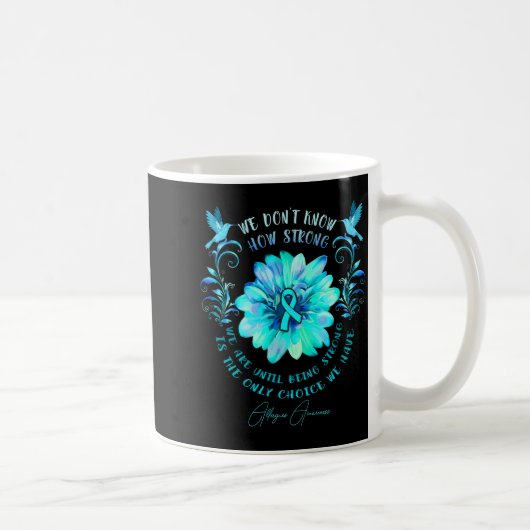 Mug Allergies Awareness Flower We Dont Know How Stron  (Droite)