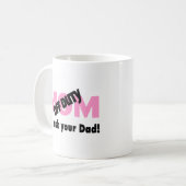 Mug Allez demandent à votre papa (la maman qui n'est (Devant gauche)