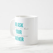 Mug Allez demandent à votre père (Devant gauche)