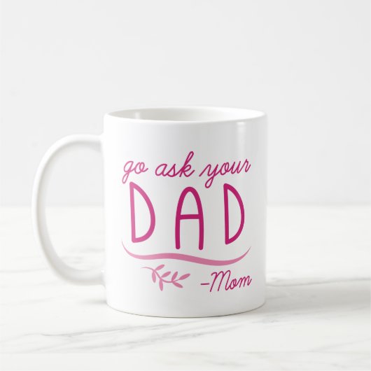 Mug Allez demander à votre père - Maman (Gauche)