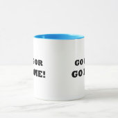 Mug Allez grand ou rentrez à la maison ! (Centre)