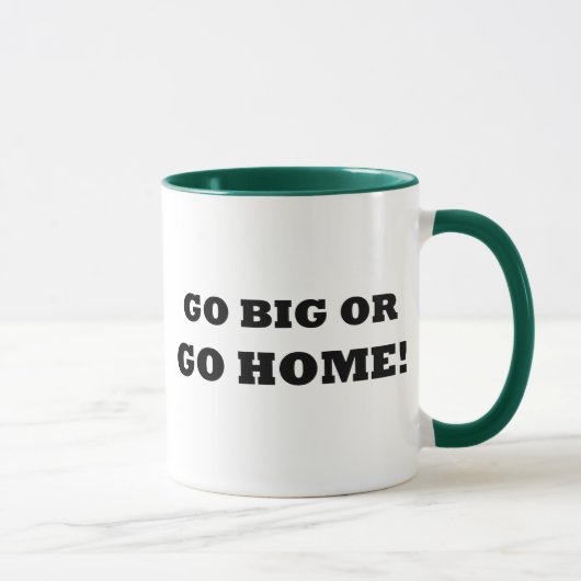 Mug Allez grand ou rentrez à la maison ! (Droite)