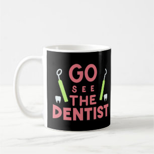 Mug "Allez voir le dentiste : Sourires brillants à l'a