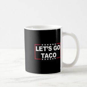 Mug Allons Taco Citation Drôle Pour Hommes Femmes Tac