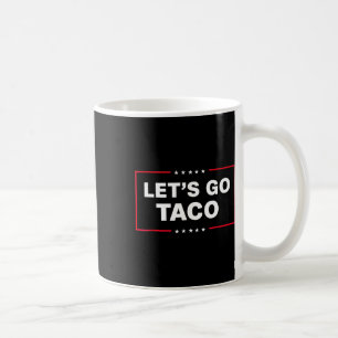 Mug Allons Tacos Pour Hommes Femmes Drôle