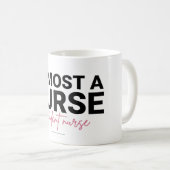 Mug Almost a Nurse Student Nursing School Pink Script (Devant droit)