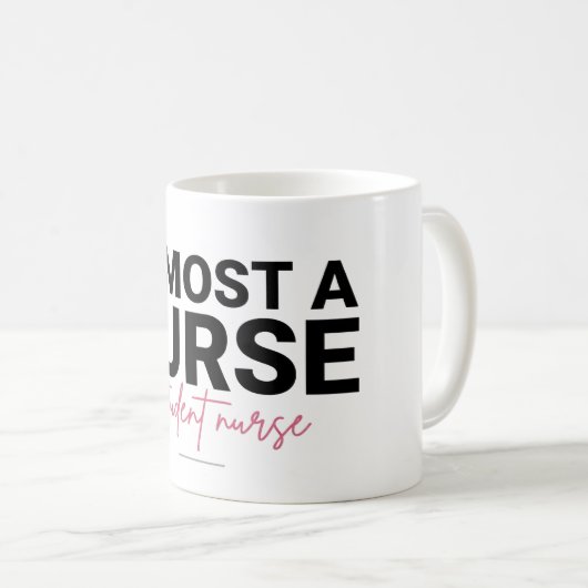 Mug Almost a Nurse Student Nursing School Pink Script (Devant droit)