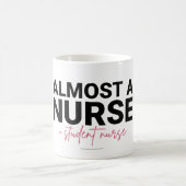 Mug Almost a Nurse Student Nursing School Pink Script (Centre)