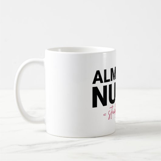 Mug Almost a Nurse Student Nursing School Pink Script (Gauche)