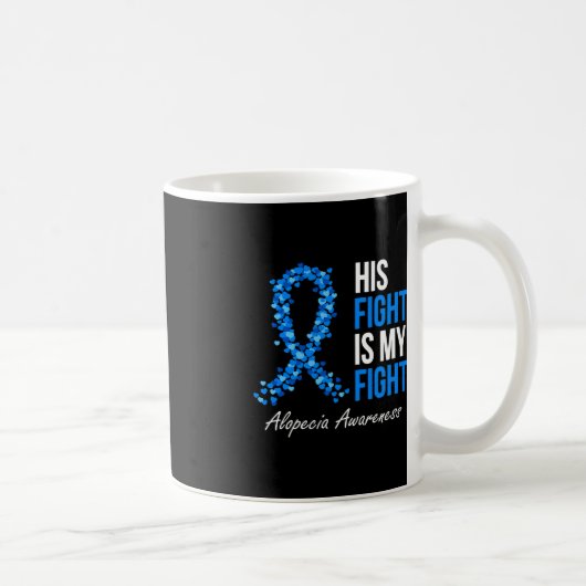 Mug Alopécie Conscience Son combat est mon combat Je p (Droite)